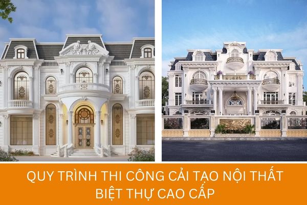 Quy trình thi công cải tạo nội thất biệt thự cao cấp