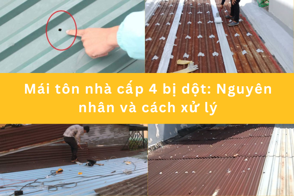 Mái tôn nhà cấp 4 bị dột: Nguyên nhân và cách xử lý