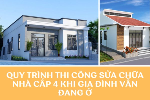 Quy trình thi công sửa chữa nhà cấp 4 khi gia đình vẫn đang ở