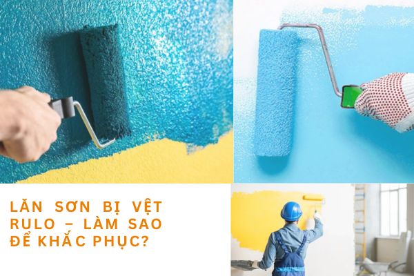 Lăn Sơn Bị Vệt Rulo – Làm Sao Để Khắc Phục?